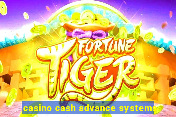 casino cash advance systems