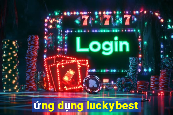 ứng dụng luckybest