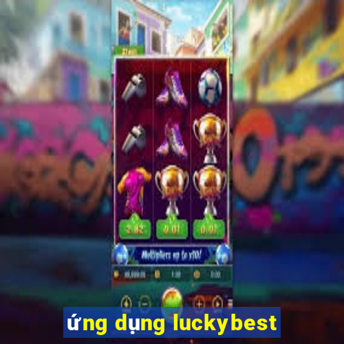 ứng dụng luckybest