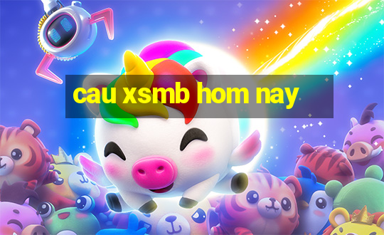 cau xsmb hom nay