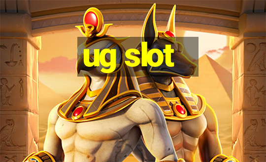 ug slot