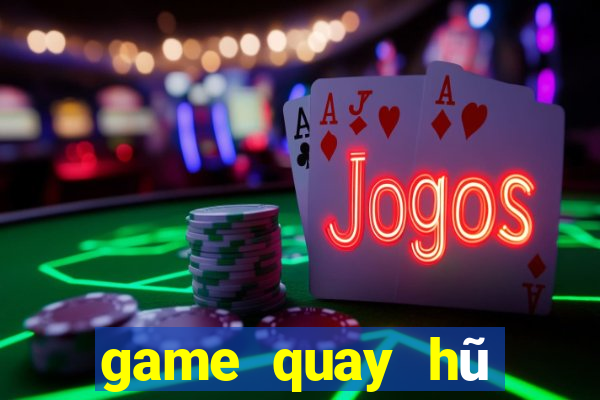 game quay hũ tặng code khi đăng ký 2019