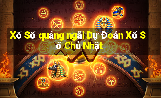 Xổ Số quảng ngãi Dự Đoán Xổ Số Chủ Nhật