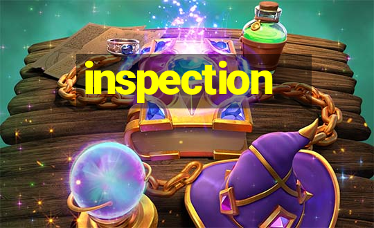 inspection