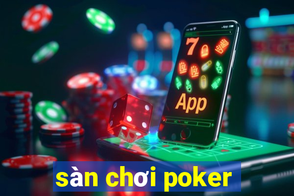 sàn chơi poker