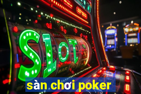 sàn chơi poker