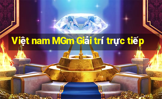 Việt nam MGm Giải trí trực tiếp