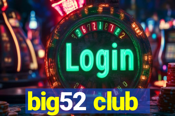 big52 club