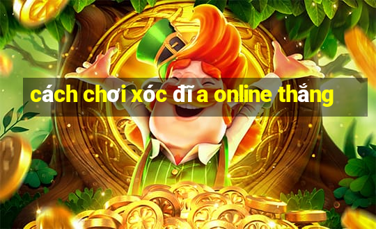 cách chơi xóc đĩa online thắng