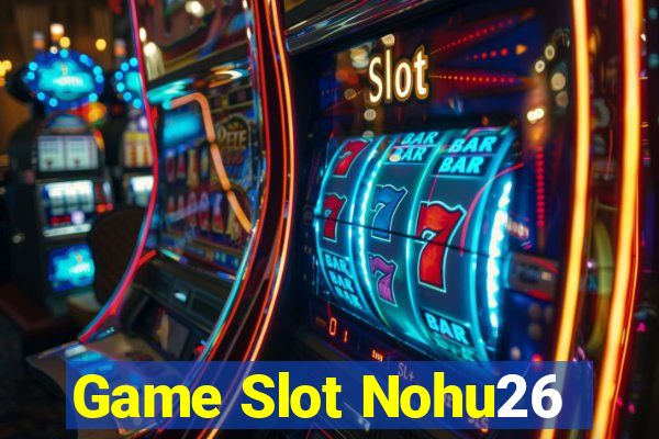 Game Slot Nohu26