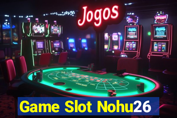 Game Slot Nohu26