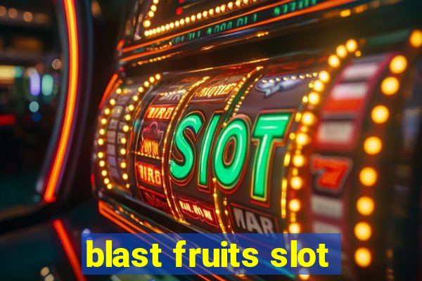 blast fruits slot