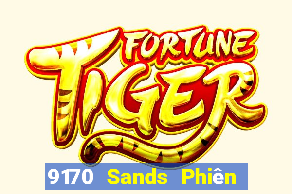 9170 Sands Phiên bản web