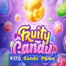 9170 Sands Phiên bản web