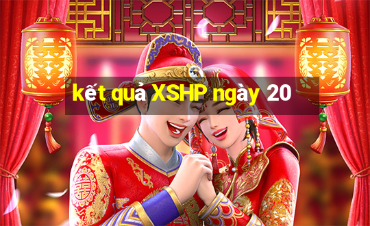 kết quả XSHP ngày 20