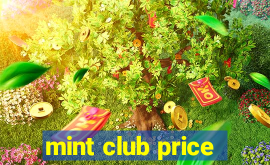 mint club price