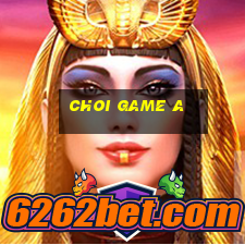 choi game a