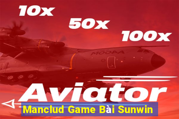 Manclud Game Bài Sunwin