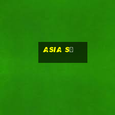 asia sẽ