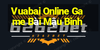 Vuabai Online Game Bài Mậu Binh