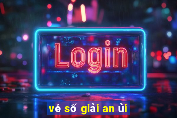 vé số giải an ủi