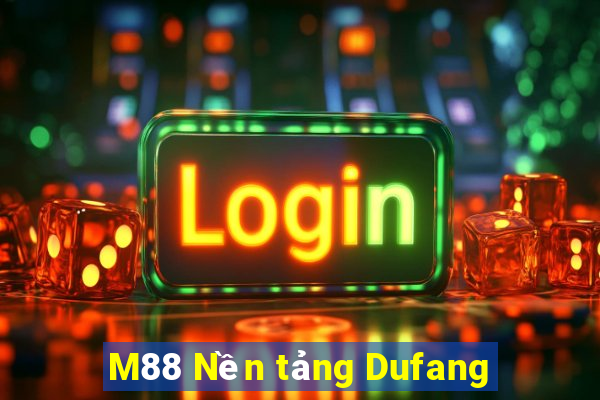 M88 Nền tảng Dufang