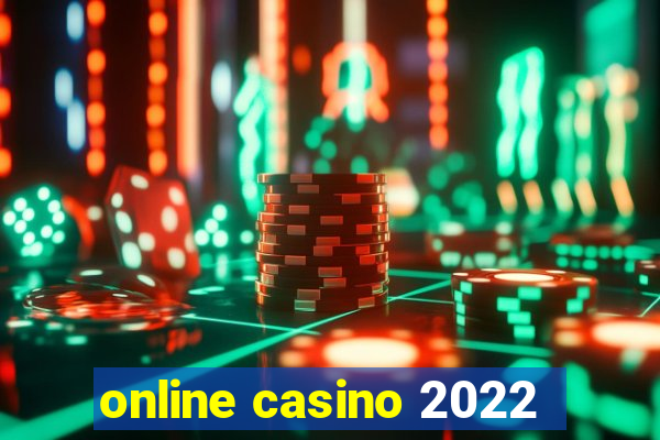 online casino 2022