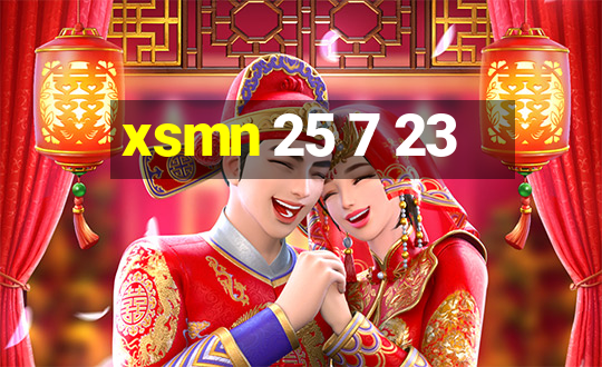 xsmn 25 7 23