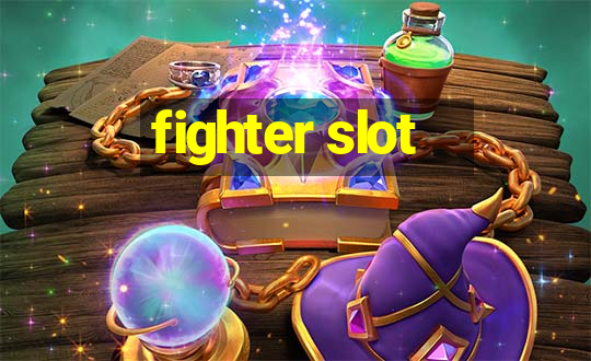 fighter slot