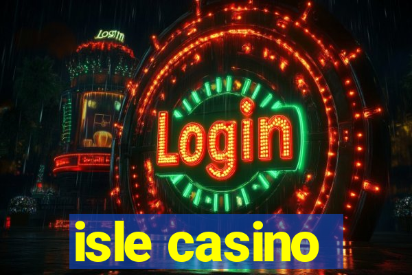 isle casino