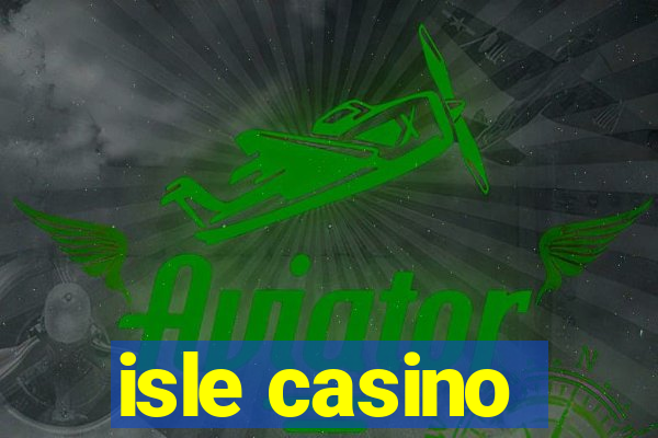 isle casino