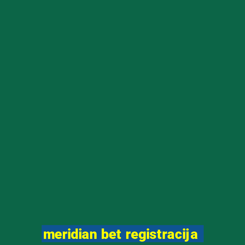 meridian bet registracija