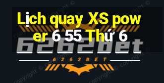 Lịch quay XS power 6 55 Thứ 6