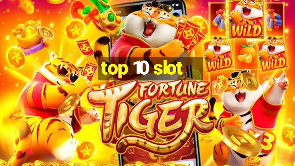 top 10 slot