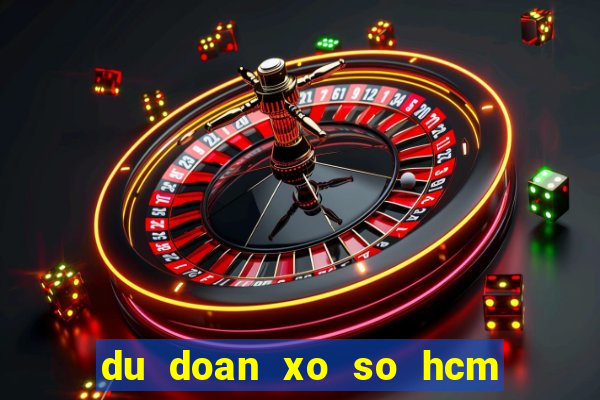 du doan xo so hcm ngay mai