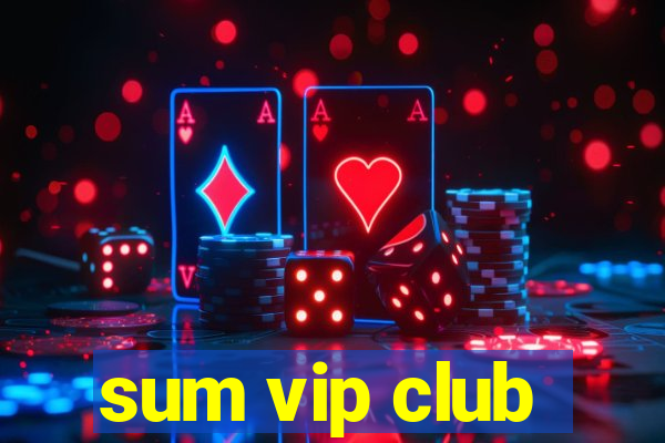 sum vip club