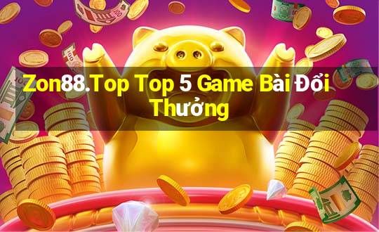 Zon88.Top Top 5 Game Bài Đổi Thưởng