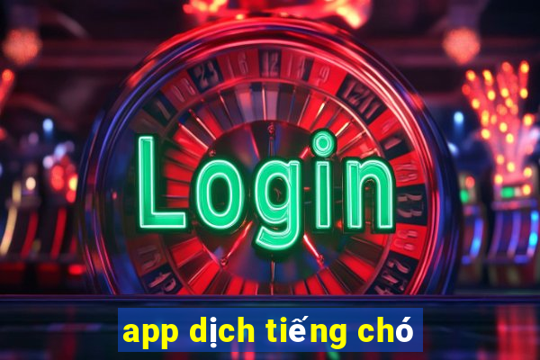 app dịch tiếng chó