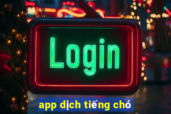 app dịch tiếng chó