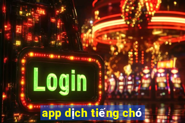 app dịch tiếng chó