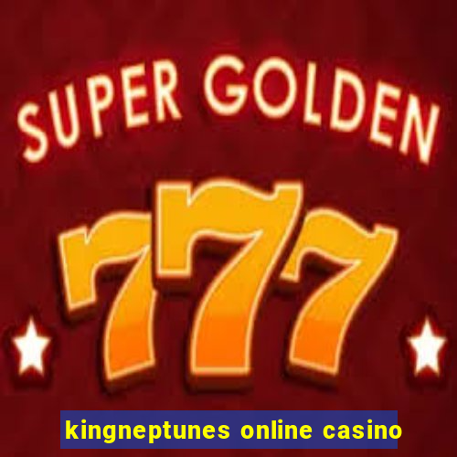 kingneptunes online casino