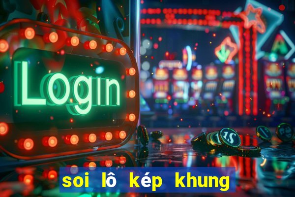 soi lô kép khung 3 ngày