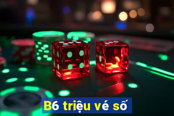 B6 triệu vé số