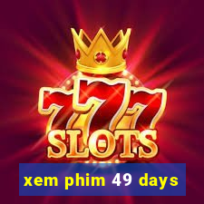 xem phim 49 days