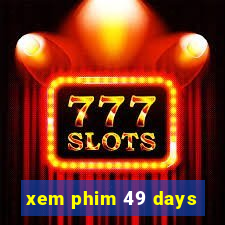 xem phim 49 days