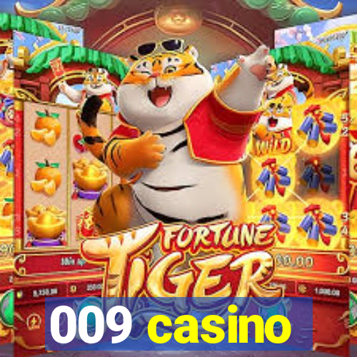 009 casino