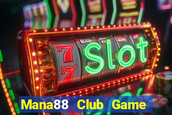 Mana88 Club Game Bài Tiền Thật