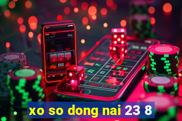 xo so dong nai 23 8