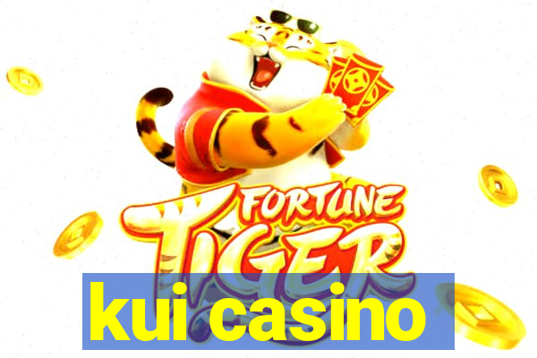 kui casino