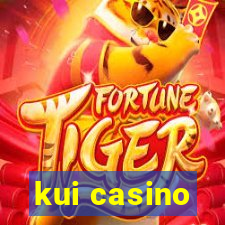 kui casino